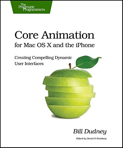 Core Animation for Max OS X and the iPhone: Creating Compelling Dynamic User Interfaces - Click to Buy