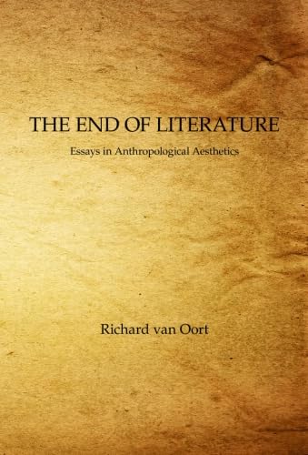 The End of Literature: Essays in Anthropological Aesthetics - Click to Buy