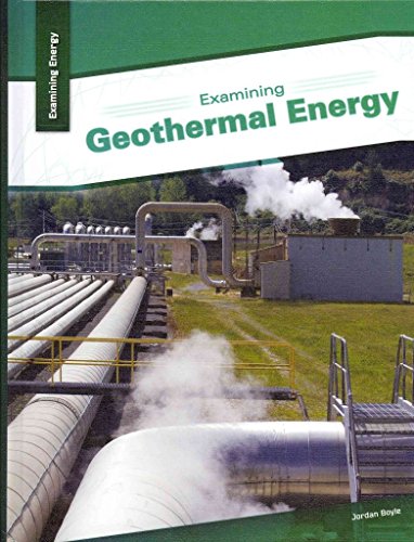 Examining Geothermal Energy (Examining Energy) - Click to Buy