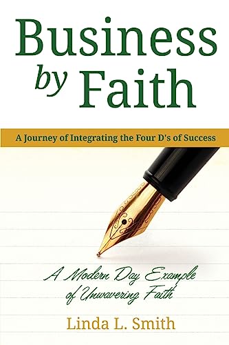 Business by Faith Vol. I: A Journey of Integrating the Four D's of Success - Click to Buy