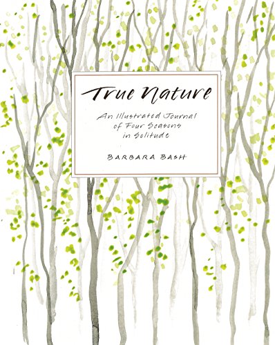 True Nature: An Illustrated Journal of Four Seasons in Solitude, Expanded Edition - Click to Buy
