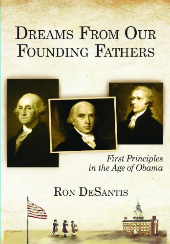 Dreams from Our Founding Fathers: First Principles in the Age of Abama - Click to Buy