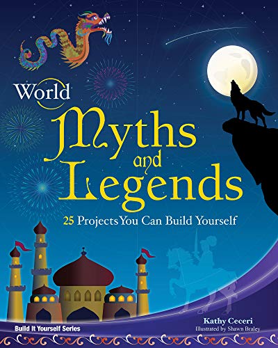 World Myths and Legends: 25 Projects You Can Build Yourself - Click to Buy
