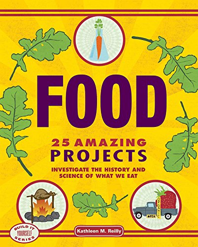 Food: 25 Amazing Projects Investigate the History and Science of What We Eat - Click to Buy