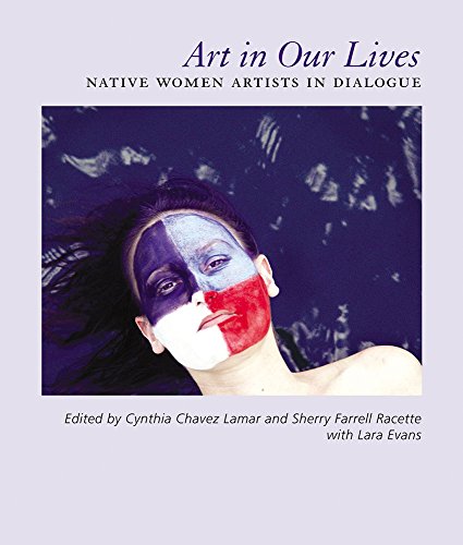 Art in Our Lives: Native Women Artists in Dialogue - Click to Buy