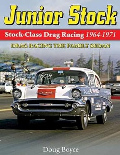 Junior Stock: Drag Racing the Family Sedan: Stock-Class Drag Racing 1964-1971 - Click to Buy