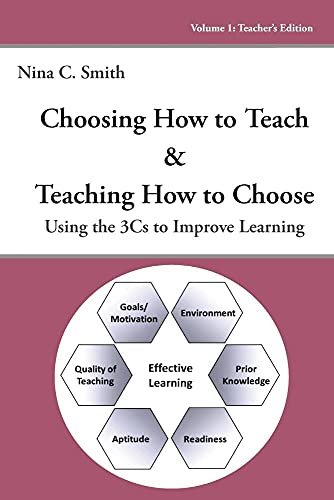 Choosing How to Teach & Teaching How to Choose: Using the 3Cs to Improve Learning - Click to Buy