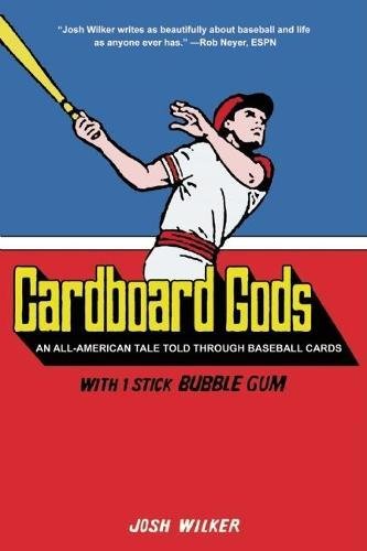 Cardboard Gods: An All-American Tale Told Through Baseball Cards - Click to Buy