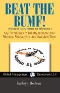 Beat the Bumf! Key Techniques to Greatly Increase Your Memory, Productivity, and Available Time - Click to Buy