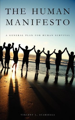 The Human Manifesto: A General Plan for Human Survival - Click to Buy