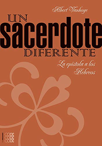 Un sacerdote diferente. La epístola a los Hebreos - Click to Buy