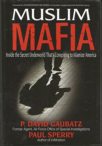 Muslim Mafia: Inside the Secret Underworld that's Conspiring to Islamize America - Click to Buy