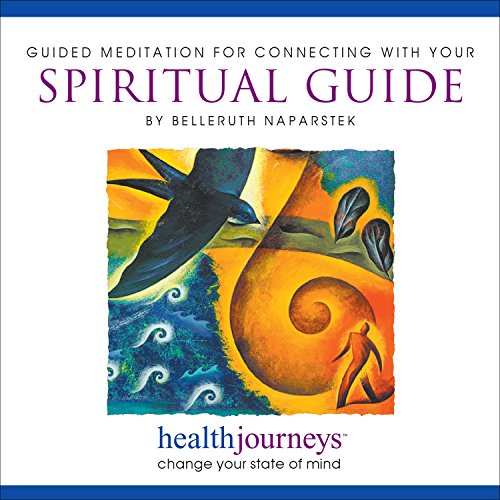 A Guided Meditation for Connecting with Your Spiritual Guide- Guided Imagery and Affirmations to Access Guidance, Support and Inspiration - Click to Buy