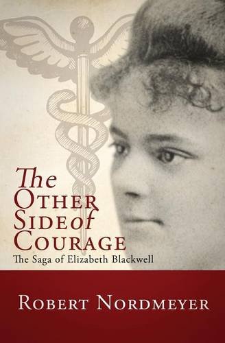 The Other Side of Courage: The Saga of Elizabeth Blackwell - Click to Buy