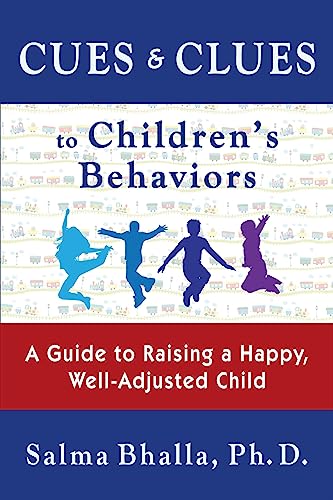 Cues & Clues to Children's Behaviors: A Guide to Raising a Happy, Well-Adjusted Child - Click to Buy