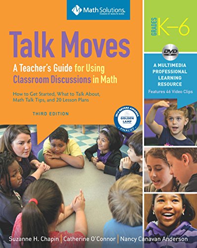 Talk Moves, Grades K-6: A Teacher's Guide for Using Classroom Discussions in Math