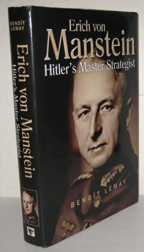 Erich Von Manstein: Hitler's Master Strategist - Click to Buy