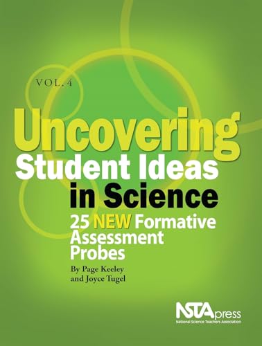 Uncovering Student Ideas in Science, Volume 4: 25 New Formative Assessment Probes - Click to Buy