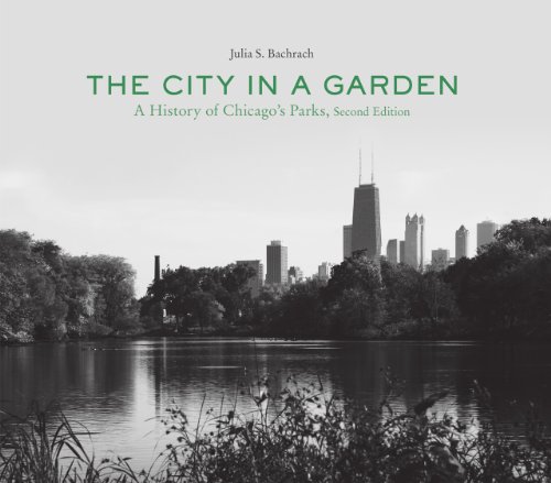 The City in a Garden: A History of Chicago's Parks, Second Edition - Click to Buy