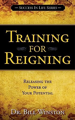 Training for Reigning: Releasing the Power of your Potential - Click to Buy