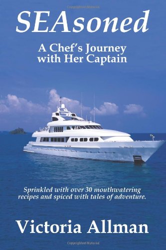 SEAsoned: A Chef’s Journey with Her Captain - Click to Buy