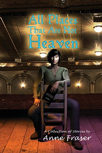 All Places That Are Not Heaven: Tales of Adrian Talbot and Genevieve de Monet - Click to Buy
