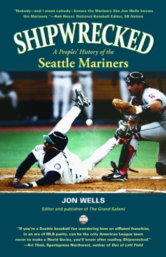 Shipwrecked: A Peoples' History of the Seattle Mariners - Click to Buy