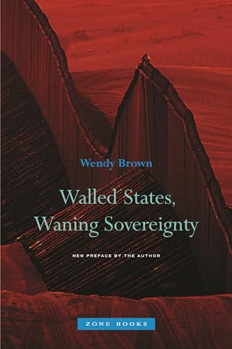 Walled States, Waning Sovereignty (Zone Books) - Click to Buy