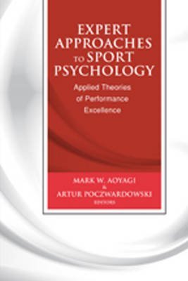 Expert Approaches to Sport Psychology: Applied Theories of Performance Excellence - Click to Buy
