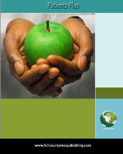Patients Plus: Delivering Customer Service For Better Patient Satisfaction - Click to Buy