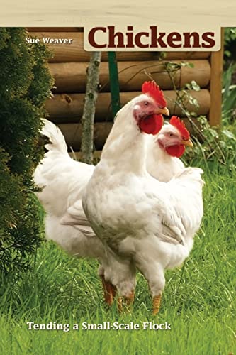 Chickens, 2nd Edition: Tending a Small-Scale Flock (Hobby Farm)