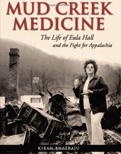 Mud Creek Medicine: The Life of Eula Hall and the Fight for Appalachia - Click to Buy
