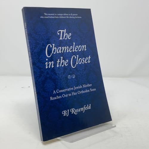 The Chameleon in the Closet: A Conservative Jewish Mother Reaches Out to Her Orthodox Sons - Click to Buy