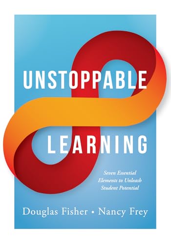 Unstoppable Learning: Seven Essential Elements to Unleash Student Potential (Essentials for Principals) - Click to Buy