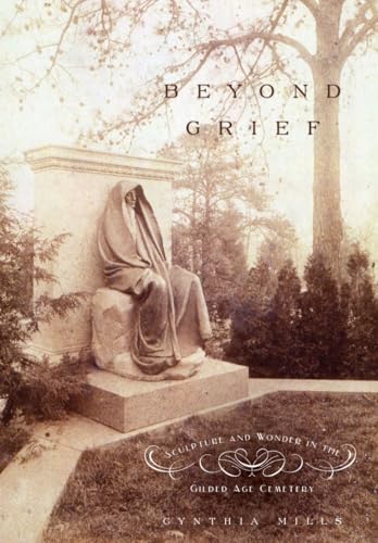 Beyond Grief: Sculpture and Wonder in the Gilded Age Cemetery - Click to Buy
