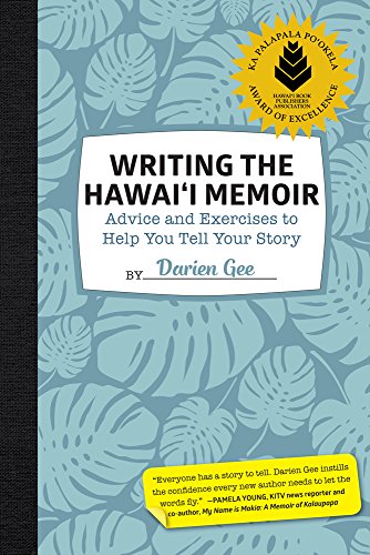 Writing the Hawaii Memoir: Advice and Exercises to Help You Tell Your Story - Click to Buy
