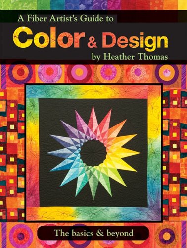 A Fiber Artist's Guide to Color & Design: The Basics & Beyond - Click to Buy