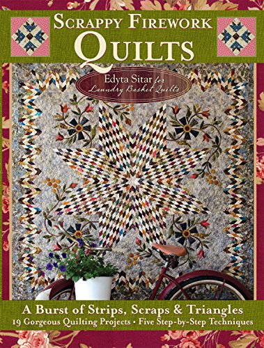 Scrappy Firework Quilts: A Burst of Strips, Scraps & Triangles; 19 Gorgeous Quilting Projects; Five Step-by-Step Techniques (Landauer) Easy Instructions for 8-Pointed Stars, Appliqué, Binding, & More - Click to Buy