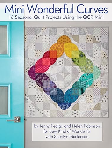Mini Wonderful Curves: 16 Seasonal Quilt Projects Using the QCR Mini - Click to Buy