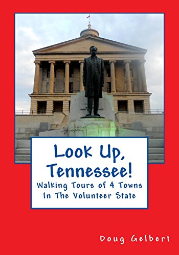 Look Up, Tennessee!: Walking Tours of 4 Towns In The Volunteer State - Click to Buy