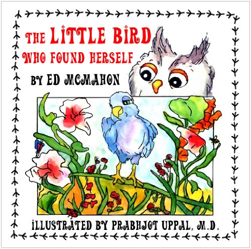 The Little Bird Who Found Herself by Edwin M. McMahon, Ph.D. (2010) Paperback - Click to Buy