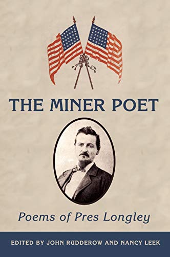 The Miner Poet: Poems of Pres Longley - Click to Buy