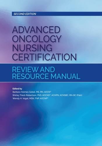 Advanced Oncology Nursing Certification Review and Resource Manual (Second Edition) - Click to Buy
