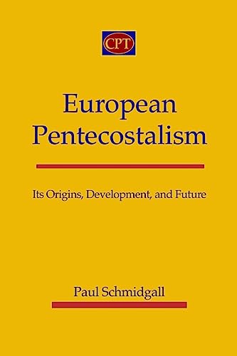 European Pentecostalism: Its Origins, Development, and Future - Click to Buy