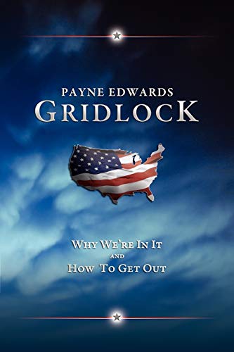 Gridlock: Why We're In It and How to Get Out - Click to Buy