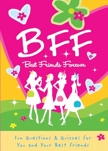 B.F.F. Best Friends Forever: Quizzes for You and Your Friends - Click to Buy