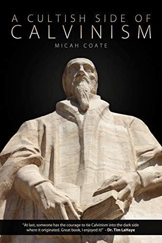 A Cultish Side of Calvinism - Click to Buy