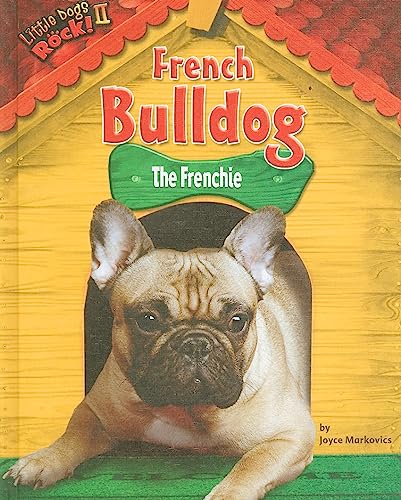 French Bulldog: The Frenchie (Little Dogs Rock! II) - Click to Buy