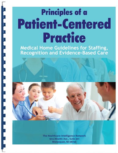 Principles of a Patient-Centered Practice: Medical Home Guidelines for Staffing, Recognition and Evidence-Based Care - Click to Buy