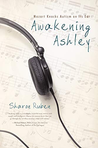 Awakening Ashley: Mozart Knocks Autism on Its Ear - Click to Buy